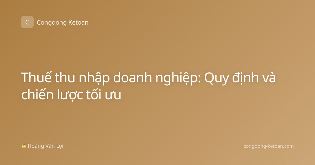 Thuế thu nhập doanh nghiệp: Quy định và chiến lược tối ưu
